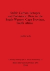 Stable Carbon Isotopes and Prehistoric Diets (BAR International #293) By Judith Sealy Cover Image