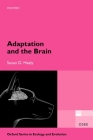 Adaptation and the Brain By Susan D. Healy Cover Image
