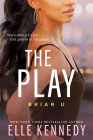 The Play (Briar U) By Elle Kennedy Cover Image