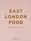 East London Food: The People, the Places, the Recipes Cover Image