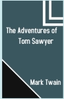 The Adventures of Tom Sawyer illustrated By Mark Twain Cover Image