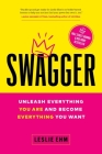 Swagger: Unleash Everything You Are and Become Everything You Want By Leslie Ehm Cover Image