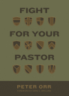 Fight for Your Pastor By Peter Orr Cover Image