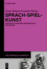 Sprach-Spiel-Kunst: Ein Dialog Zwischen Wissenschaft Und PRAXIS (Dynamics of Wordplay #8) Cover Image