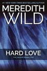 Hard Love: The Hacker Series #5 By Meredith Wild Cover Image
