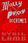 Molly & Pyxxy Be Gay and Do Crimes: Book 1 Episode 1-6 By Lamb, Sybil Lamb Cover Image