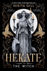 Hekate (Standard Edition): The Witch (Goddesses of the Underworld) By Nikita Gill Cover Image