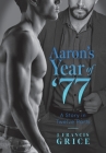 Aaron's Year of '77: A Story in Twelve Parts Cover Image