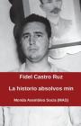 La historio absolvos min (Mas-Libro #170) By Fidel Castro, Kuba Esperanto-Asocio (Translator) Cover Image