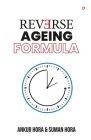 Reverse Ageing Formula By Ankur Hora, Suman Hora Cover Image