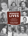 Interrupted Lives: Nine Stories of Child Survivors of the Holocaust Cover Image