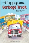 The Happy Little Garbage Truck By Josan Wright Callender, Mattie Wright, Steve Ferchaud (Illustrator) Cover Image
