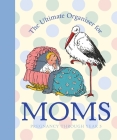 The Ultimate Organizer for Moms By Natasha Tabori Fried (Editor), Lena Tabori (Editor) Cover Image