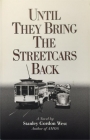 Until They Bring the Streetcars Back By Stanley Gordon West Cover Image