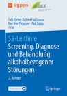 S3-Leitlinie Screening, Diagnose Und Behandlung Alkoholbezogener Störungen By Falk Kiefer (Editor), Sabine Hoffmann (Editor), Kay Uwe Petersen (Editor) Cover Image