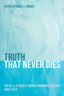 Truth That Never Dies: The Dr. G. R. Beasley-Murray Memorial Lectures 2002-2012 By Nigel G. Wright (Editor) Cover Image