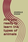 Are you ready to learn the types of animals: animals Know Cover Image