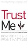 Trust Me: developing a leadership style people will follow By Ronald Potter, Wayne Hastings Cover Image