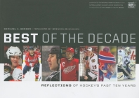 Best of the Decade: Reflections of Hockey's Past Ten Years (Reflections: The NHL Hockey Year in Photographs) Cover Image