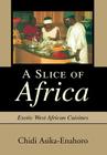 A Slice of Africa: Exotic West African Cuisines Cover Image