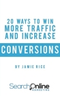 20 Ways to Win More Traffic and Increase Conversions By Jamie Rice Cover Image
