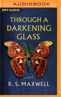 Through a Darkening Glass By R. S. Maxwell, Eilidh Beaton (Read by) Cover Image