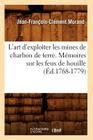 L'Art d'Exploiter Les Mines de Charbon de Terre. Mémoires Sur Les Feux de Houille (Éd.1768-1779) (Savoirs Et Traditions) By Jean-François-Clément Morand Cover Image