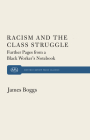 Racism and the Class Struggle: Further Pages from a Black Worker's Notebook By James Boggs Cover Image