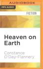 Heaven on Earth By Constance O'Day-Flannery, Stacey Jackson (Read by) Cover Image
