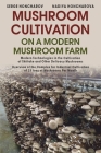 Mushroom Сultivation on a Modern Mushroom Farm: Modern Technologies in the Cultivation of Shiitake and Other Delicacy Mushrooms Overview of the Cover Image