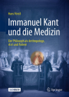 Immanuel Kant Und Die Medizin - Der Philosoph ALS Anthropologe, Arzt Und Patient Cover Image
