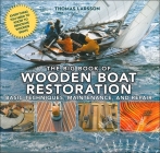 The Big Book of Wooden Boat Restoration: Basic Techniques, Maintenance, and Repair By Thomas Larsson Cover Image