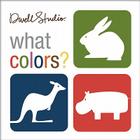 What Colors? By Dwell Studio (Manufactured by) Cover Image