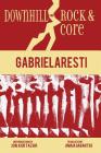 Downhill and Rock & Core (Basque Classics #12) By Gabriel Aresti, Amaia Gabantxo (Translator), Jon Kortazar (Introduction by) Cover Image