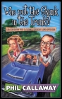Who Put the Skunk in the Trunk?: Learning to Laugh When Life Stinks By Phil Callaway Cover Image