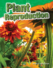 Plant Reproduction (Science: Informational Text) By Shelly Buchanan Cover Image