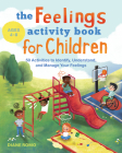 The Feelings Activity Book for Children: 50 Activities to Identify, Understand, and Manage Your Feelings By Diane Romo Cover Image