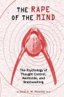 The Rape of the Mind: The Psychology of Thought Control, Menticide, and Brainwashing By Joost A. M. Meerloo Cover Image