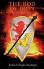 The Rod of Iron: The Gates of Eden Trilogy By Richard Douglas Bouslough Cover Image