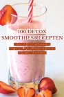 100 Detox Smoothies Recepten By Toon Kale Cover Image