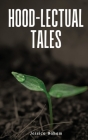 Hood-lectual Tales By Jessica Baham Cover Image
