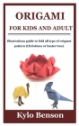 Origami for Kids and Adult: Illustrations guide to fold all type of origami pattern (Christmas or Easter tree) By Kylo Benson Cover Image