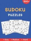 500+ Sudoku Puzzles: Easy to Hard Sudoku Puzzle Book For Adults Large Print By Alisscia B Cover Image