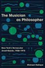 The Musician as Philosopher: New York's Vernacular Avant-Garde, 1958–1978 Cover Image