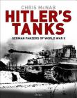 Hitler's Tanks: German Panzers of World War II Cover Image