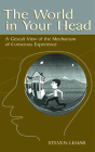 The World in Your Head: A Gestalt View of the Mechanism of Conscious Experience By Steven M. Lehar Cover Image
