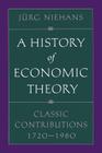 A History of Economic Theory: Classic Contributions, 1720-1980 Cover Image