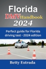 Florida DMV Handbook 2024: Perfect guide for Florida driving test - 2024 edition Cover Image