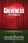 Greatness Revealed By Andy Purvis Cover Image