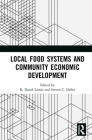 Local Food Systems and Community Economic Development By R. David Lamie (Editor), Steven C. Deller (Editor) Cover Image